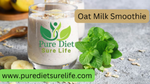 Oat Milk Smoothie: Pure Diet, Sure Life 2 Oat Milk Smoothie